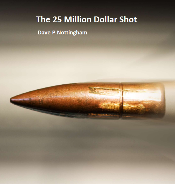 The 25 Million Dollar Shot